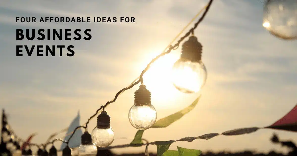 4 affordable ideas for business event planners