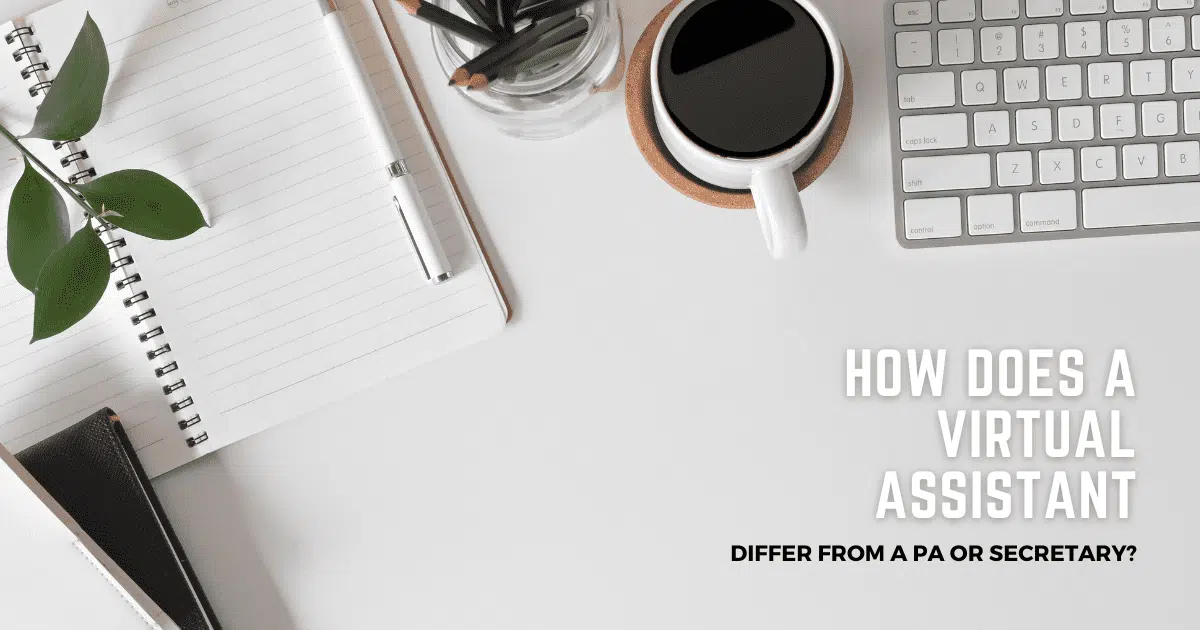 How does a Virtual Assistant differ from a PA, secretary or administrator?