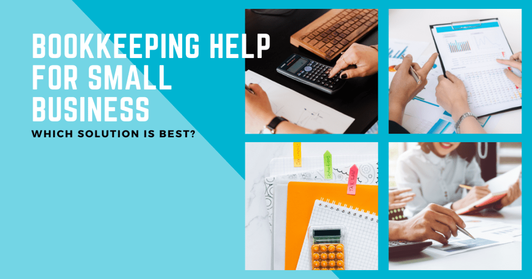 Bookkeeping help for small business – which solution is best for you?