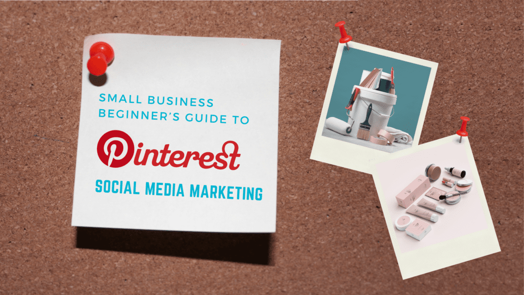 Small business beginner’s guide to Pinterest social media marketing