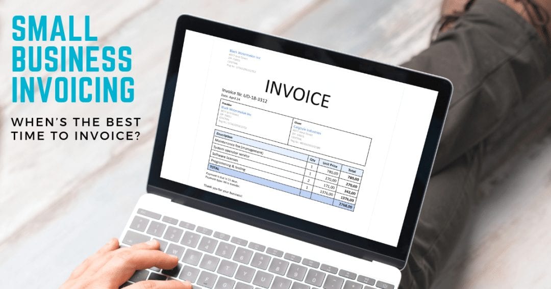 Small business invoicing – when’s the best time to invoice?